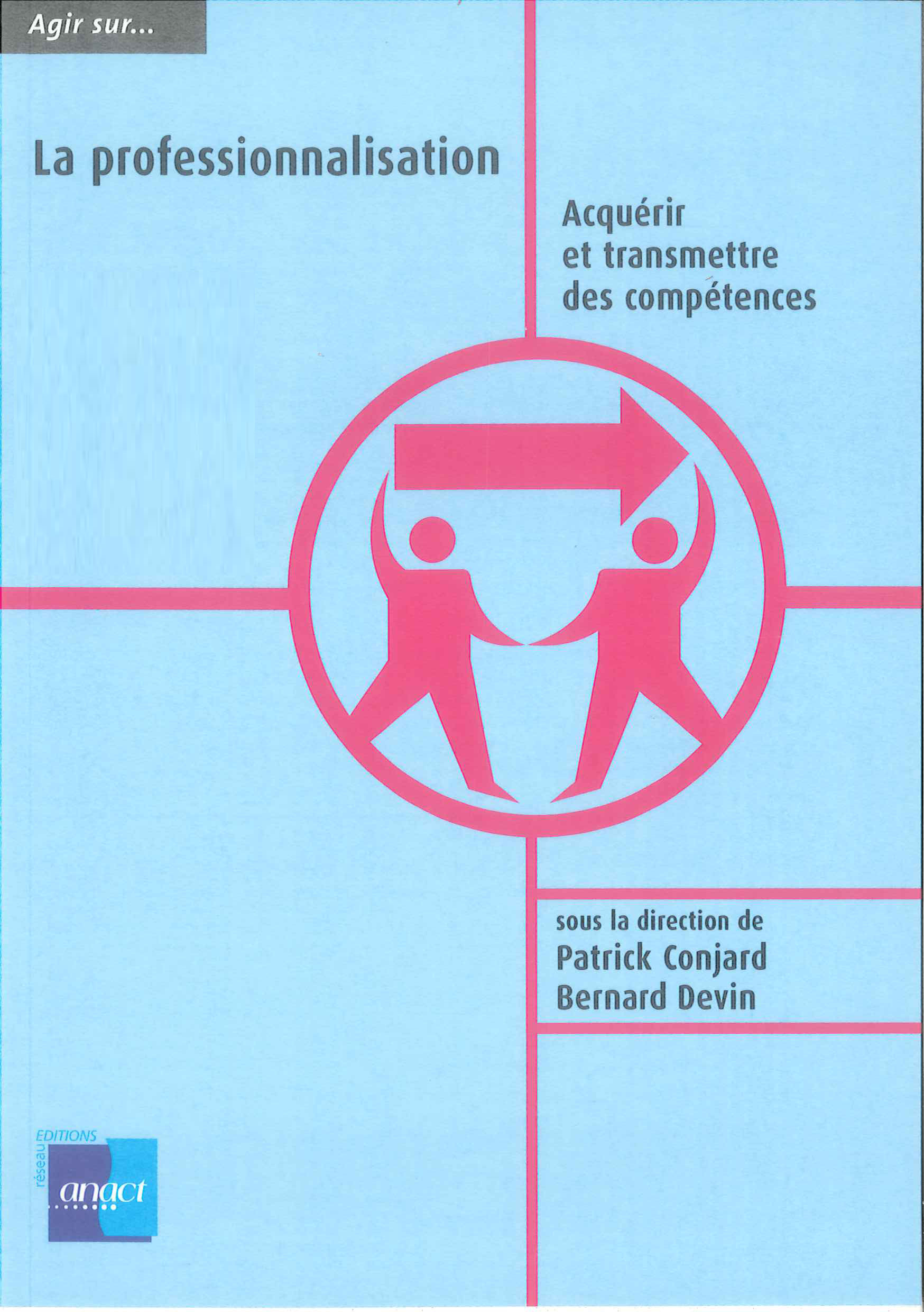 La  professionnalisation : acquérir et transmettre des compétences